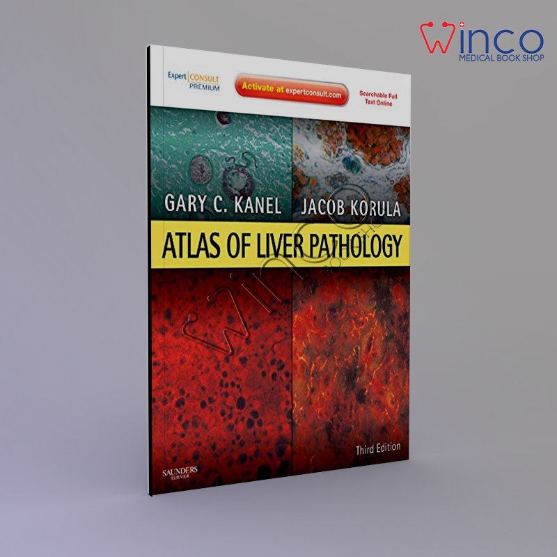Atlas of Liver Pathology: Expert Consult - Online and Print (Atlas of Surgical Pathology) 3rd Edition