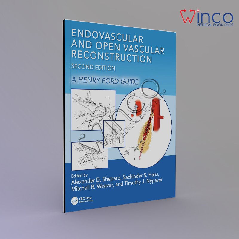 Endovascular and Open Vascular Reconstruction: A Henry Ford Surgical Guide 2nd Edition