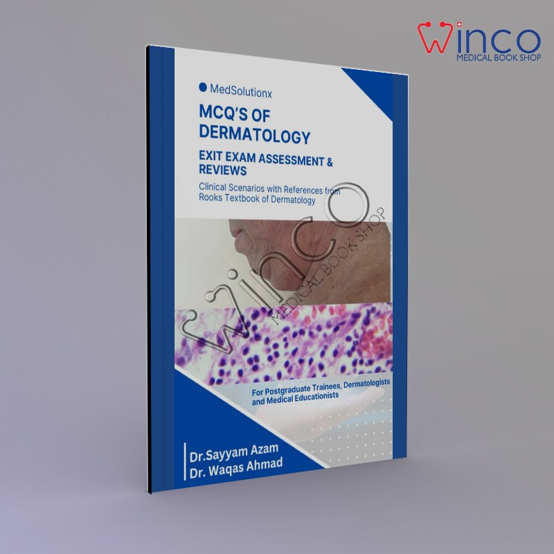 MCQ's BOOK OF DERMATOLOGY FOR POST GRADUATE TRAINEES: EXAM ASSESSMENT & REVIEWS