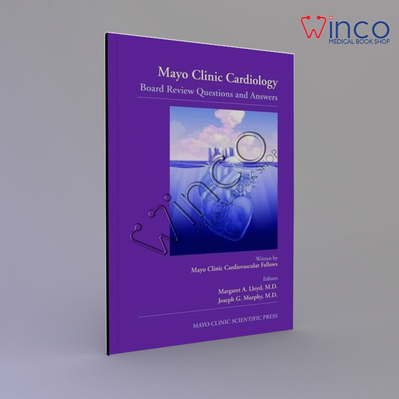 Mayo Clinic Cardiology: Board Review Questions and Answers 1st Edition
