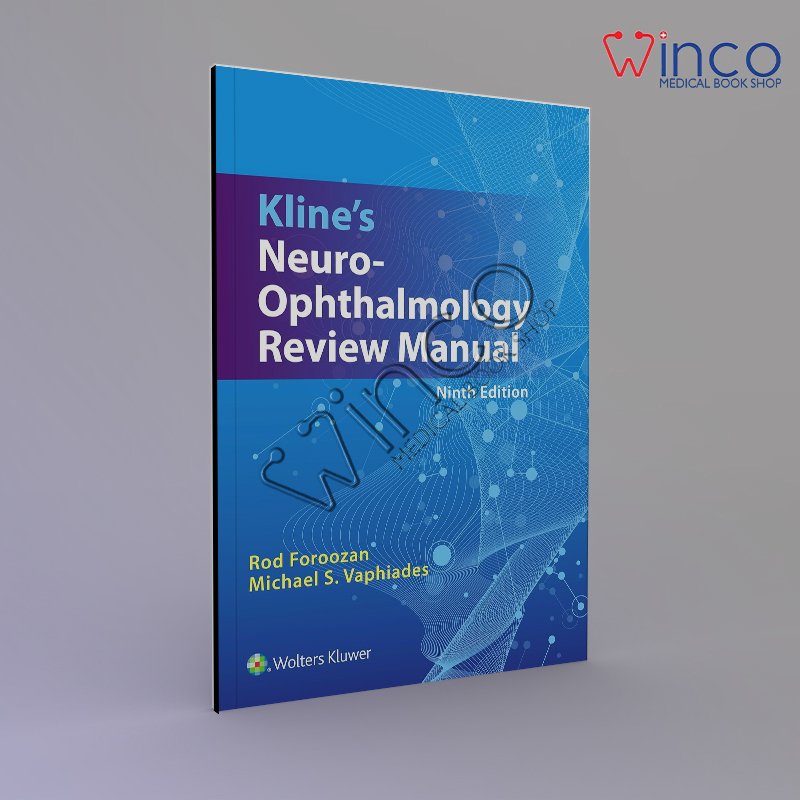 Kline’s Neuro-Ophthalmology Review Manual Ninth Edition