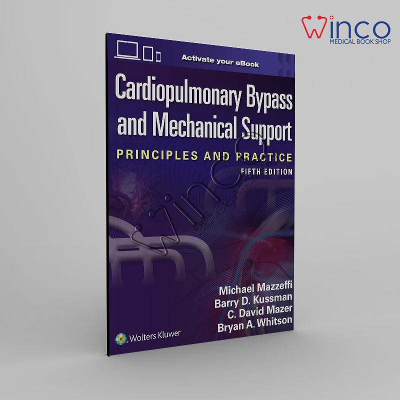 Cardiopulmonary Bypass and Mechanical Support Fifth Edition