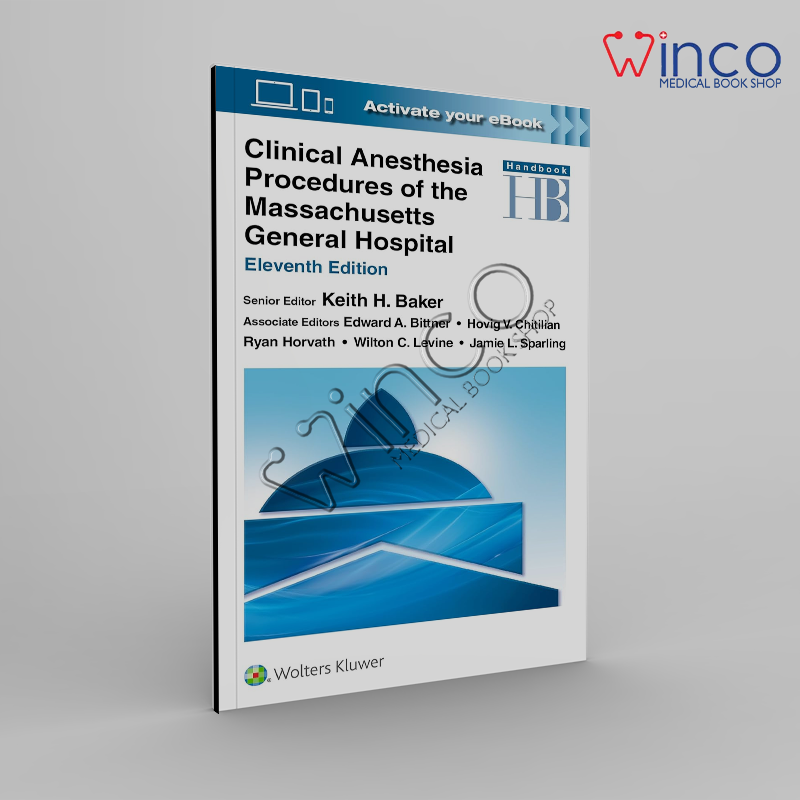 Clinical Anesthesia Procedures of the Massachusetts General Hospital: Print + ebook with Multimedia Eleventh Edition