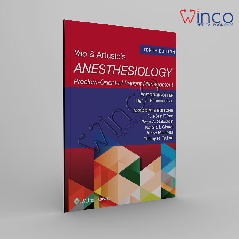 Yao & Artusio's Anesthesiology: Problem-Oriented Patient Management 10th Edition, Kindle Edition