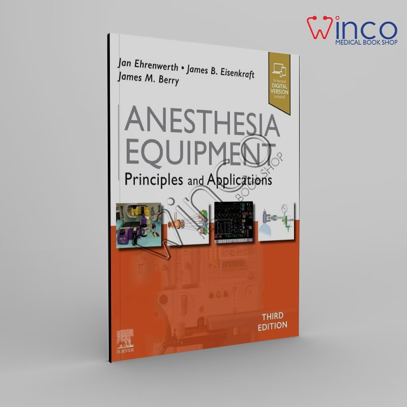 Anesthesia Equipment: Principles and Applications 3rd Edition