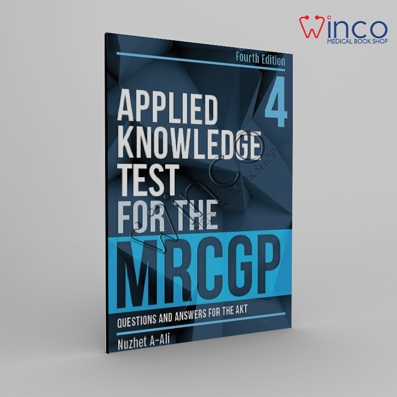 Applied Knowledge Test for the MRCGP, fourth edition: Questions and Answers for the AKT