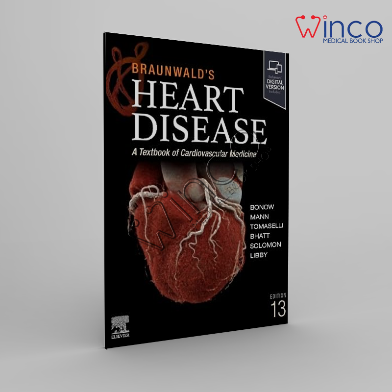 Braunwald's Heart Disease, Single Volume: A Textbook of Cardiovascular Medicine 13th Edition