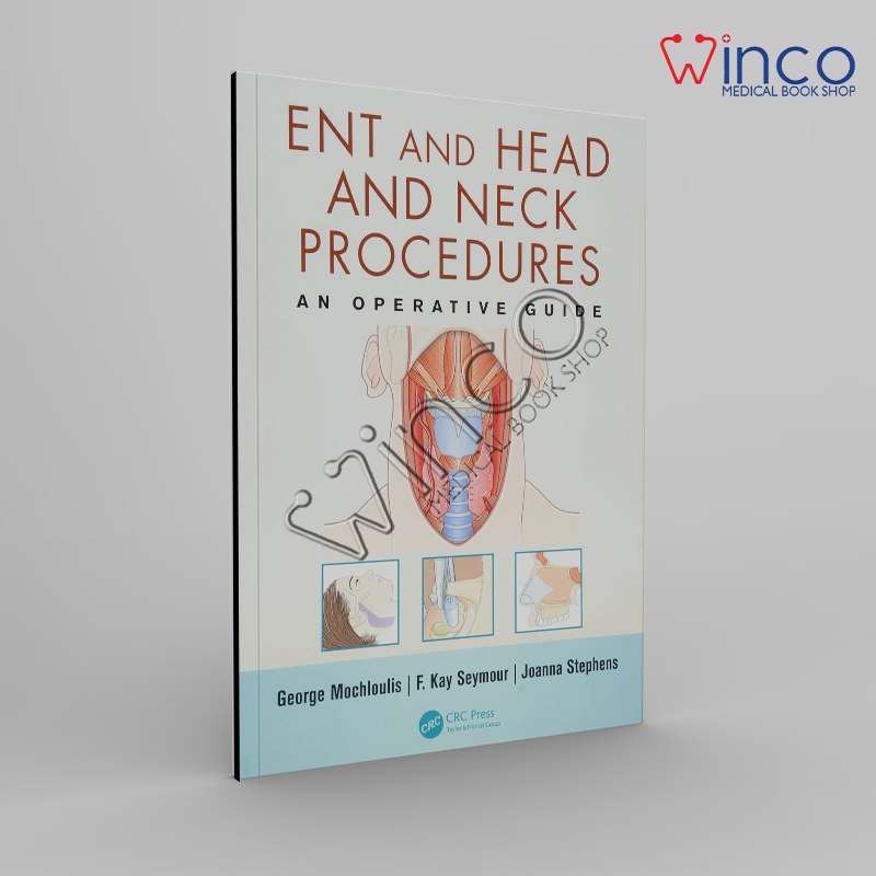 ENT and Head and Neck Procedures: A Operative Guide 1st Edition
