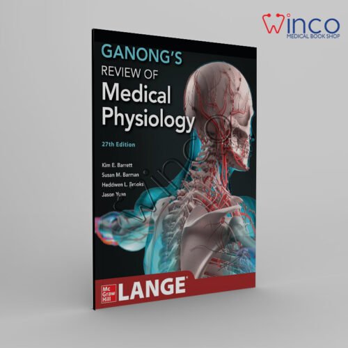 Ganong's Review of Medical Physiology, 27th Edition (Lange Medical Books) 27th Edition