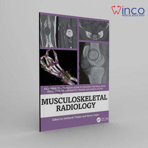 Musculoskeletal Radiology An Ultimate Guide to Passing the Final FRCR FIRST EDITION