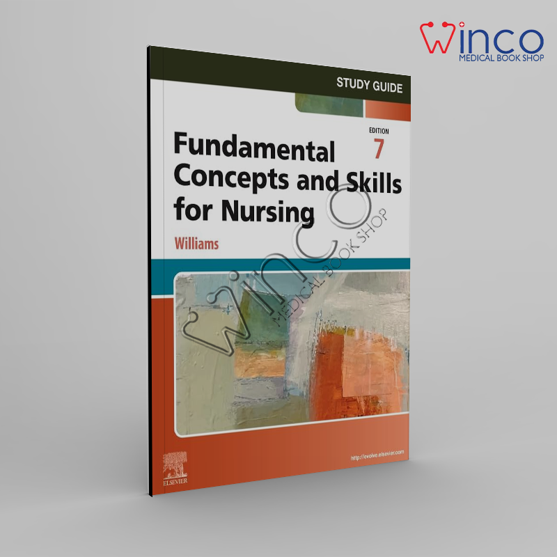 Study Guide for Fundamental Concepts and Skills for Nursing 7th Edition
