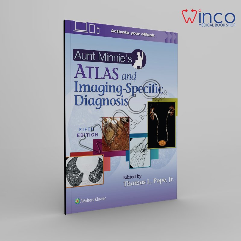 Aunt Minnie's Atlas and Imaging-Specific Diagnosis Fifth Edition