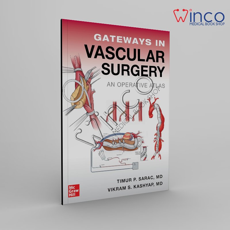 Gateways in Vascular Surgery: An Operative Atlas 1st Edition