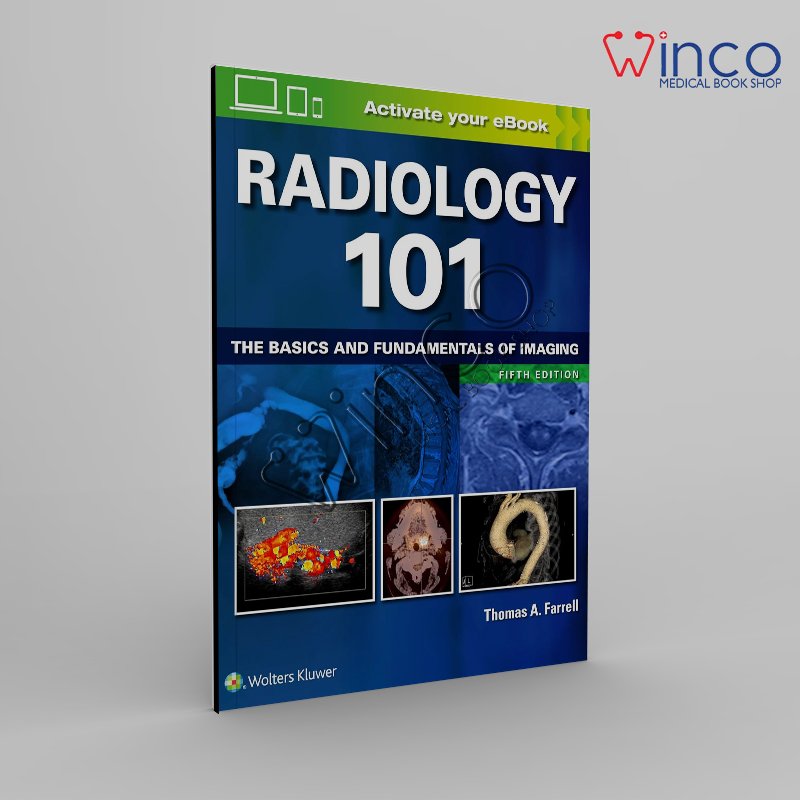Radiology 101: The Basics and Fundamentals of Imaging 5th Edition