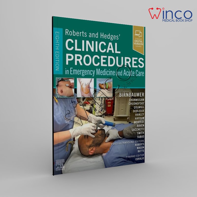 Roberts and Hedges’ Clinical Procedures in Emergency Medicine and Acute Care 8th Edition