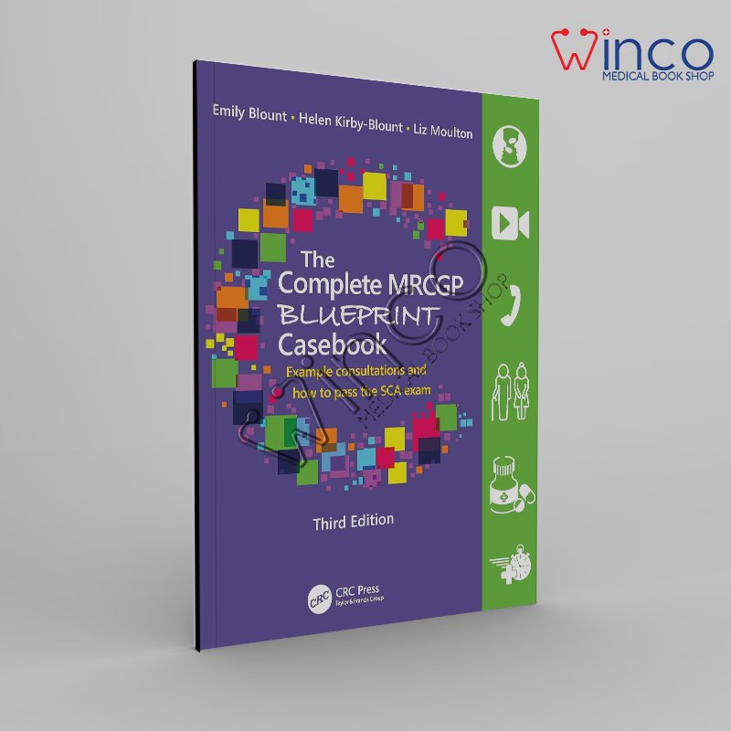 The Complete MRCGP Blueprint Casebook: Example consultations and how to pass the SCA exam 3rd Edition