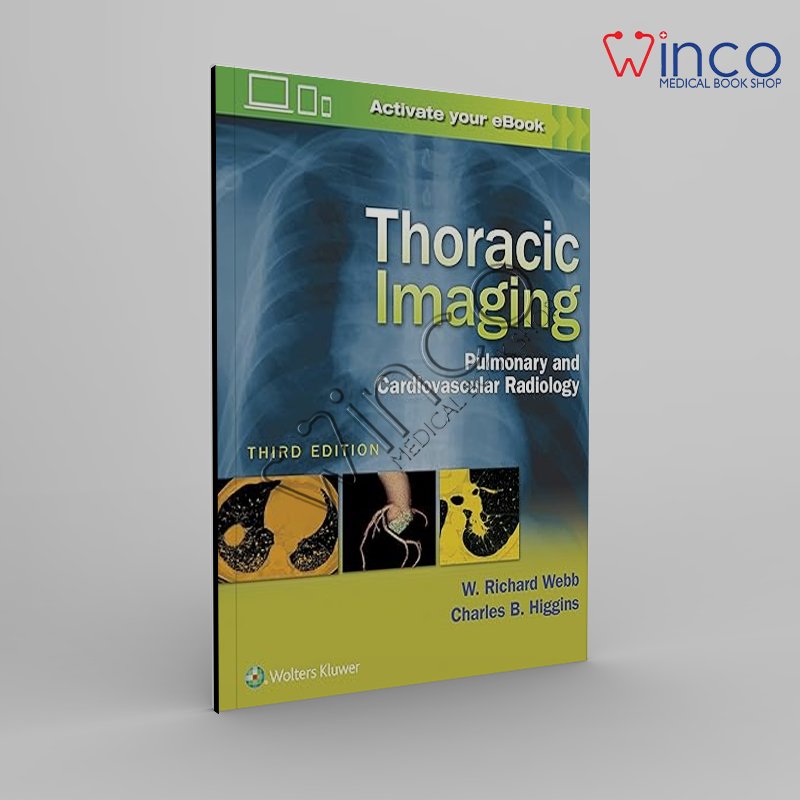 Thoracic Imaging: Pulmonary and Cardiovascular Radiology Third Edition