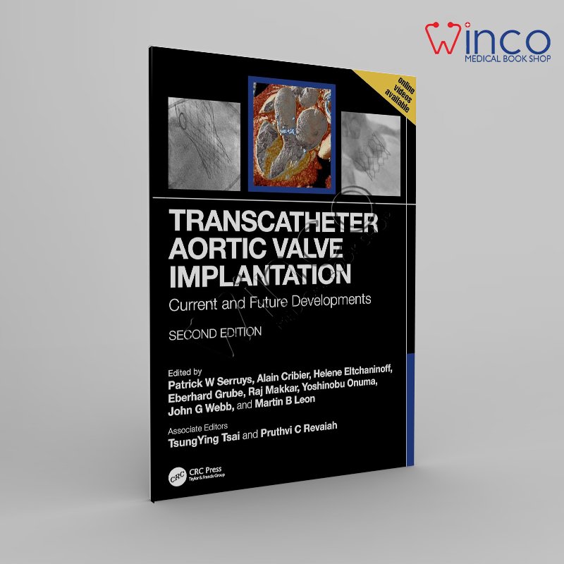 Transcatheter Aortic Valve Implantation: Current and Future Developments 2nd Edition