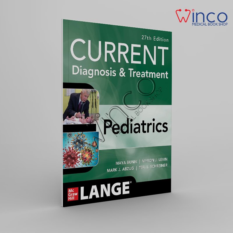 CURRENT Diagnosis & Treatment Pediatrics, 27th Edition (Current Pediatric Diagnosis & Treatment) 27th Edition