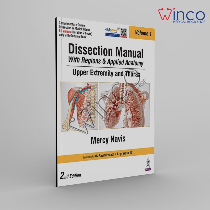 Dissection Manual with Regions & Applied Anatomy: Upper Extremity And Thorax (Volume-1) by Mercy Navis, 2nd Edition