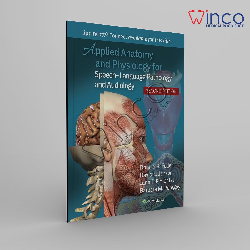 Applied Anatomy and Physiology for Speech-Language Pathology and Audiology (Lippincott Connect) Second Edition