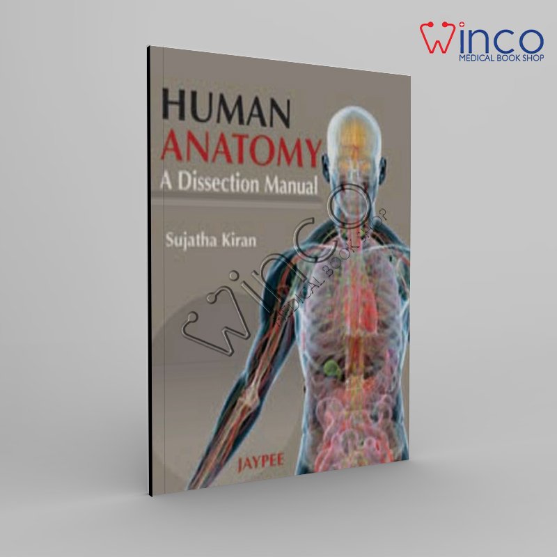Human Anatomy: A Dissection Manual 1st Edition